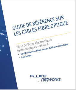 ebook 4 : Certification des fibres avec un OLTS dans la pratique